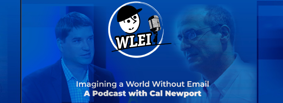 Imagining A World Without Email with Cal Newport