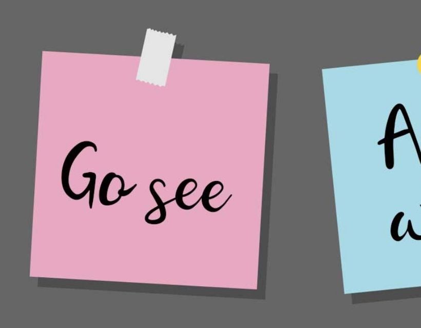 Sticky note with 'Go See' written on it. An important component of gemba leadership.
