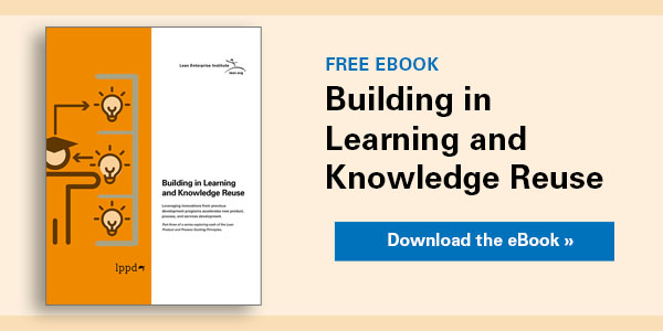 How Building in Learning and Knowledge Reuse Improves Product Development Success