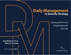 Seeing the Work of a Daily Management System - Lean Enterprise Institute