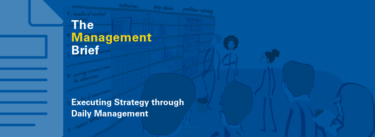 Executing Strategy through Daily Management 